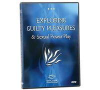 Better Sex Video Series: Exploring Guilty Pleasures & Sexual Power Play