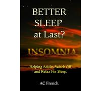 Better Sleep at Last?: Helping Adults Switch Off and Relax For Sleep