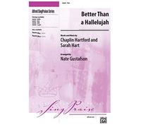 Better Than a Hallelujah - Words and music by Chapin Hartford and Sarah Hart/arr. Nate Gustafson - Choral Octavo - SSA