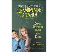 Better Than a Lemonade Stand: Small Business Ideas for Kids
