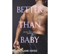 Better Than Baby: A Better Than Good Novella: 9 (Better Than Stories)