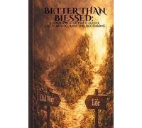 Better Than Blessed: A Journal for the Called, the Waiting, and the Becoming