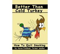 Better Than Cold Turkey: How To Quit Smoking