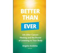 Better Than Ever: Healing, and the Power of Listening to Your Body