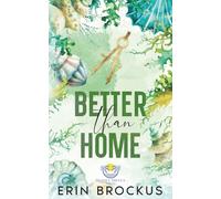 Better than Home: A Small Town Brother's Best Friend Romance (Sunset Siesta Series)