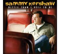 Better Than I Used to Be (CD) Sammy Kershaw (Importación USA)