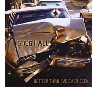 Better Than I've Ever Been by Greg Hall