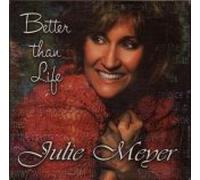 Better Than Life by Julie Meyer