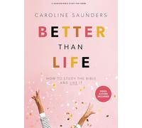 Better Than Life: Teen Girls Bible Study Book