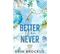 Better than Never: A Small Town Enemies to Lovers Romance: 1 (Sunset Siesta Series)