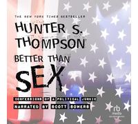Better Than Sex: Confessions of a Political Junkie