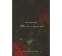 Better Than Therapy: The Burn Journal - Roses | 6x9in., 180 pages | For Teens, Adults, and Seniors | Self-Help Women | Gifts for Holidays, Personal, ... Release It. - Find Closure One Page At A Time