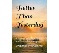Better Than Yesterday: A Journey of Quiet Growth and Gentle Becoming