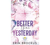 Better than Yesterday: A Small Town Second Chancde Romance (Sunset Siesta Series)