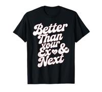 Better Than Your Ex & Next Ruptura Relación Ex Solteros Camiseta
