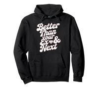 Better Than Your Ex & Next Ruptura Relación Ex Solteros Sudadera con Capucha