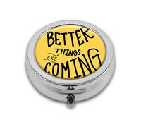Better Things are Coming Phrase Wishing for Future New Days to Come Bolsillo redondo personalizado SilverBox de 2.1 pulgadas - 3 compartimentosBox/pastillero Pocket
