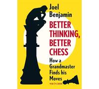 Better Thinking, Better Chess: How a Grandmaster Finds his Moves