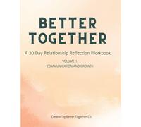 Better Together: A 30-Day Relationship Reflection Workbook