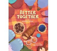 Better Together: A Heartwarming Story About Friendship, Teamwork, and Helping Others, Showing That Life’s Best Moments Are the Ones We Share