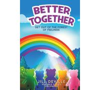 BETTER TOGETHER: Get Out of the Forest of Feelings