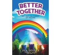 BETTER TOGETHER: Get Out of the Forest of Feelings: 6 (Parable Series)