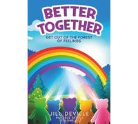 BETTER TOGETHER: Get Out of the Forest of Feelings (Parable Series)