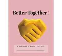 Better Together!: Great things happen when we work together! Use this notebook to write, draw, dream, or plan cool stuff with your friends. Every page ... toward something amazing. (SmartNotes Series)