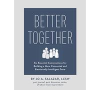 Better Together: Six Essential Conversations for Building a More Connected and Emotionally Intelligent Team