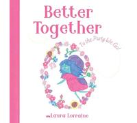 Better Together: To the Party We Go!