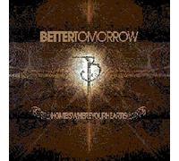 Better Tomorrow - Home Is Where Your Heart Is