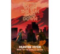 Better When the Sun Goes Down (Angelics Trilogy)