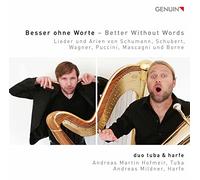 Better Without Words. Lieder et airs d'opéras transcrits pour tuba et harpe. Duo tuba & harfe.