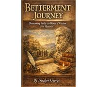 Betterment Journey: Overcoming Faults with Words of Wisdom from Plutarch