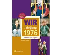 Bettina C. Hube Wir vom Jahrgang 1976 - Kindheit und Jugend (Jahrgan (Tapa dura)