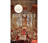 Bettina Musall Die Welt des Adels: Europas Herrscherhäuser vom Mitt (Tapa dura)
