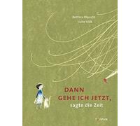 Bettina Obrecht Julie Völk Dann gehe ich jetzt, sagte die Zeit (Tapa dura)
