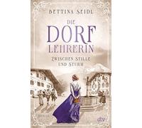 Bettina Seidl Die Dorflehrerin - Zwischen Stille und Storm (Tapa blanda)