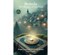 BETTOLA: The Mystery of the Crypt (I Borghi Sempreunagioia)