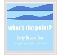 Betty Bryant - Whats the Point
