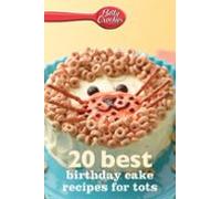 Betty Crocker 20 Best Birthday Cakes Recipes For Tots (ebook)