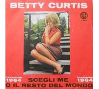 Betty Curtis - Scegli Me O Il Resto Del Mondo / Mi Fa Piacere [Vinilo de 7 pulgadas - 45 rpm]