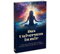 Betty Ebner Das Universum in mir: Lass los, was dir nicht dient, u (Tapa blanda)