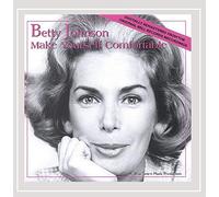 Betty Johnson - Make Yourself Comfortable