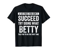 Betty Si al Principio no Tienes éxito, Intenta Hacer lo Que Betty Camiseta