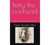 Betty the Lionhead: and her Carrot World Friends