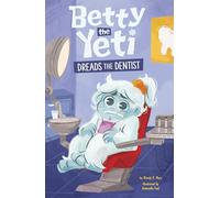 Betty the Yeti Dreads the Dentist
