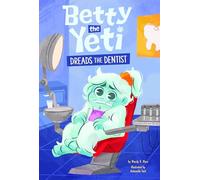 Betty the Yeti Dreads the Dentist