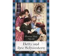 Betty und ihre Schwestern - Gesamtausgabe (Anaconda Kinderbuchklassiker)