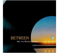 Between - And The Waters Opened CD